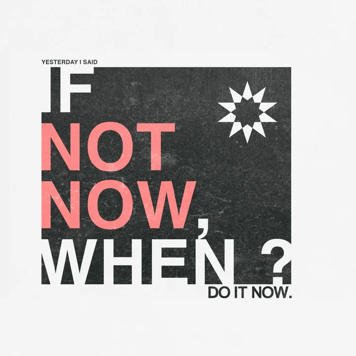 If not now, when? A textured black, coral, and off-white typographic poster.